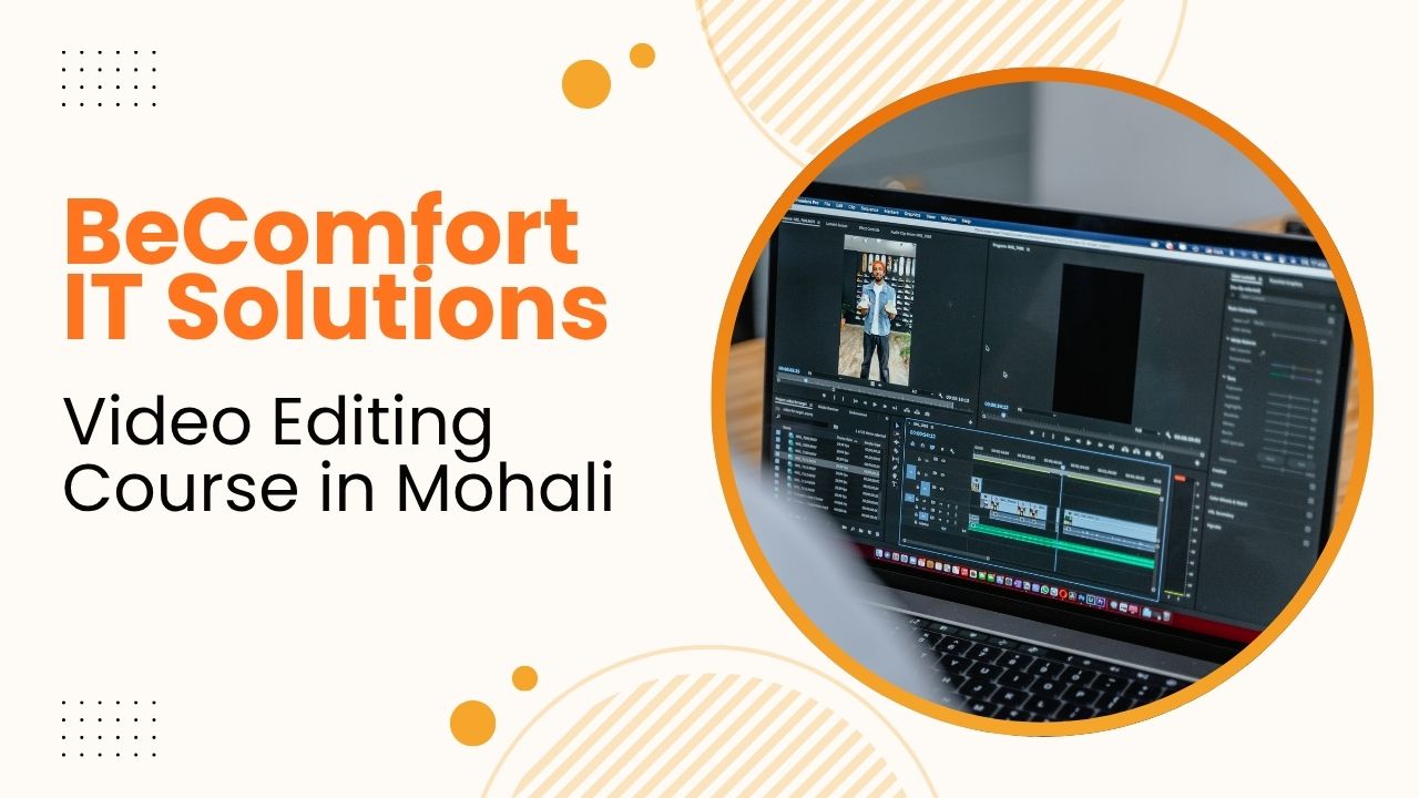 Video Editing Course in Mohali: What to Learn, What to Skip and How to Choose